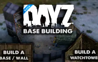 HOW TO BUILD A BASE IN DAYZ