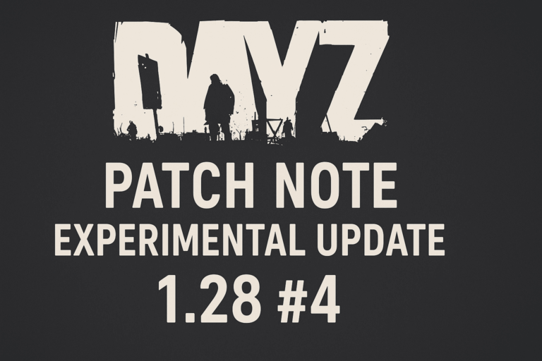 DayZ PC Experimental Update 1.28.160232 : Patch Note #4 - MyDayZ