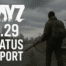 DayZ 1.29 Status Report