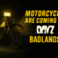 dayz badlands new vehicle coming mortorbikes 2026