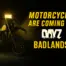 dayz badlands new vehicle coming mortorbikes 2026