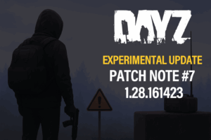 DayZ PC Experimental Update 1.28.161423 Patch Note #7