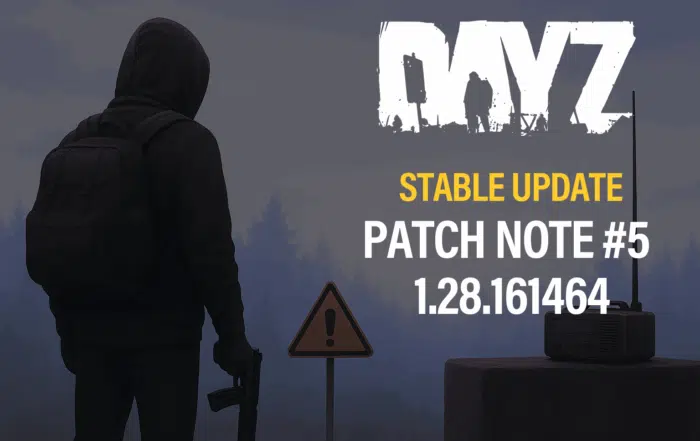 DayZ PC Stable Update 1.28.161464 Patch Note #5