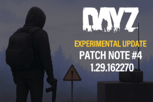 DayZ PC Experimental Update 1.29.162270 Patch Note #4