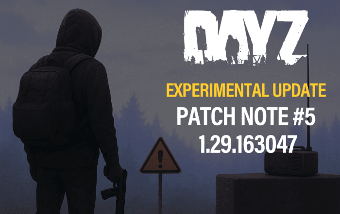 DayZ PC Experimental Update 1.29.163047 Patch Note #5