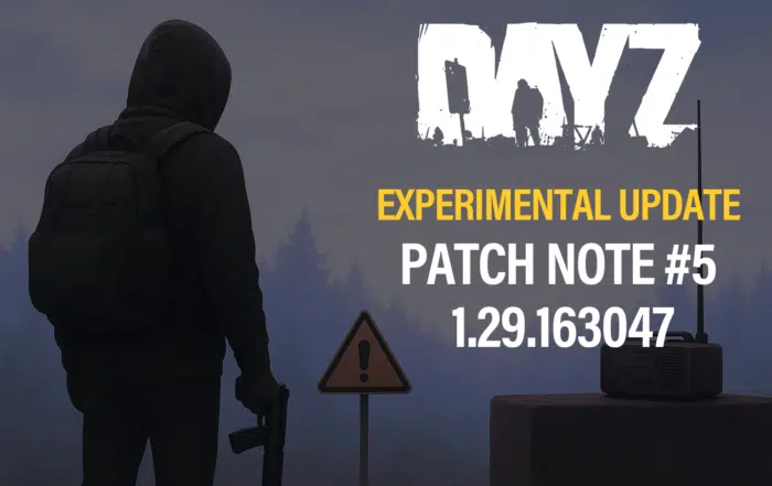 DayZ PC Experimental Update 1.29.163047 Patch Note #5