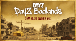 DayZ Badlands Dev Blog Week 76 New Rebuilding System Coming in October