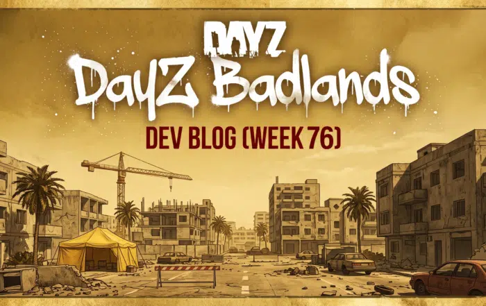 DayZ Badlands Dev Blog Week 76 New Rebuilding System Coming in October